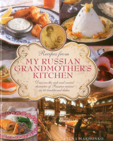 Recipes from My Russian Grandmother's Kitchen (Discover the rich and varied character of Russian cuisine in 60 traditional dishes) by Elena Makhonko, 9780754829829