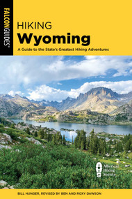 Hiking Wyoming - 9781493063970 by Roxy and Ben Dawson, 9781493063970