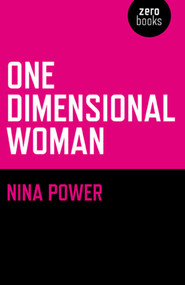 One Dimensional Woman by Nina Power, 9781846942419