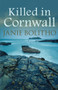 Killed in Cornwall by Janie Bolitho, 9780749019747