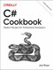 C# Cookbook (Modern Recipes for Professional Developers) by Joe Mayo, 9781492093695