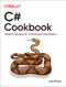 C# Cookbook (Modern Recipes for Professional Developers) by Joe Mayo, 9781492093695