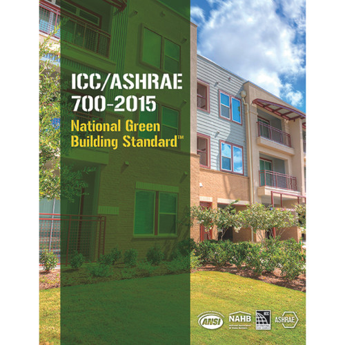 ICC/ASHRAE 700-2015 National Green Building Standard by ICC, ASHRAE, NAHB, 9780867187502