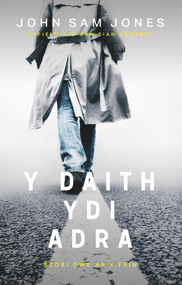 Y Daith Ydi Adra (STORI GWR AR Y FFIN) (Welsh Edition) by John Sam Jones, 9781913640453