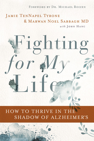 Fighting for My Life (How to Thrive in the Shadow of Alzheimer's) - 9780785222101 by Jamie TenNapel Tyrone, FAAN Sabbagh MD, Marwan Noel, John Hanc, 9780785222101