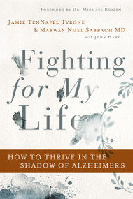 Fighting for My Life (How to Thrive in the Shadow of Alzheimer's) - 9780785222101 by Jamie TenNapel Tyrone, Marwan Noel Sabbagh MD, FAAN, John Hanc, Dr Michael Roizen, 9780785222101
