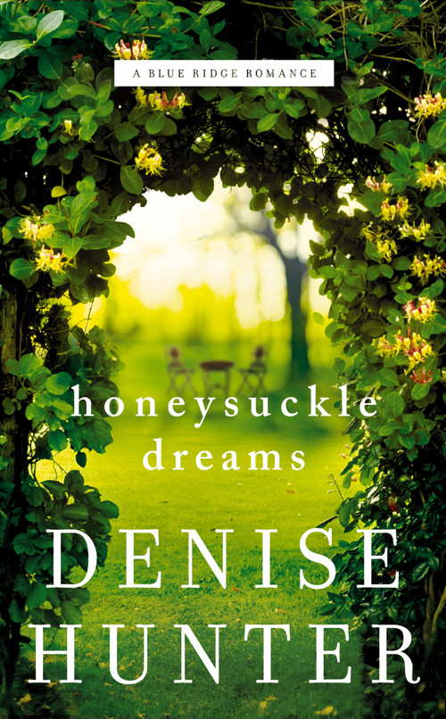 Honeysuckle Dreams - 9780785233497 by Denise Hunter, 9780785233497