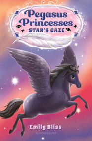 Pegasus Princesses 4: Star's Gaze by Emily Bliss, 9781547608416