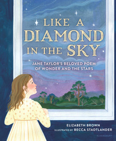 Like a Diamond in the Sky (Jane Taylor's Beloved Poem of Wonder and the Stars) by Elizabeth Brown, Becca Stadtlander, 9781547604272