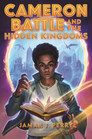 Cameron Battle and the Hidden Kingdoms by Jamar J. Perry, 9781547606948
