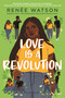 Love Is a Revolution - 9781547608621 by Renée Watson, 9781547608621