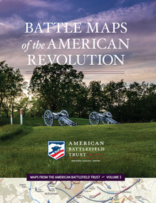 Battle Maps of the American Revolution by American Battlefield Trust, 9780998811246