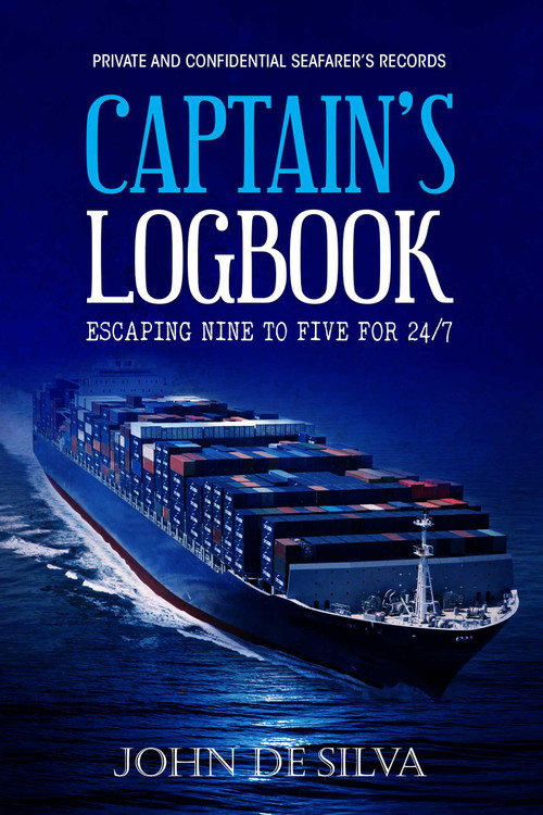 Captain's Logbook (Escaping Nine to Five for 24/7) by John De Silva, 9781637350560