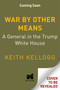 War by Other Means (A General in the Trump White House) by Keith Kellogg, 9781684512461