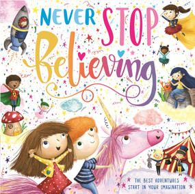 Never Stop Believing (Padded Board Book) by IglooBooks, Kim Barnes, 9781800228238