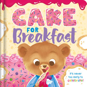 Cake for Breakfast (Padded Board Book) by IglooBooks, Francesca De Luca, 9781801086363