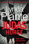 JUDAS HORSE - 9781838774431 by LYNDA LA PLANTE, 9781838774431