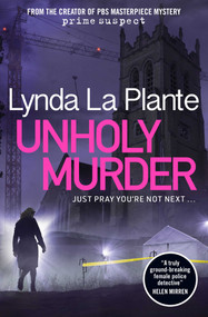 Unholy Murder by Lynda La Plante, 9781838774516