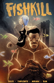 FishKill by Dan Fogler, Ben  Templesmith, Laurence Blum, 9781947784291