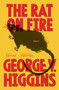 The Rat on Fire by George V. Higgins, 9780307947246
