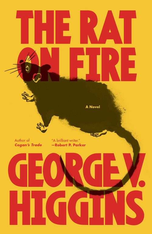 The Rat on Fire by George V. Higgins, 9780307947246