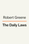 The Daily Laws (366 Meditations on Power, Seduction, Mastery, Strategy, and Human Nature) by Robert Greene, 9780593299210