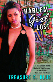 Harlem Girl Lost (A Novel) by Treasure E. Blue, 9780345492647