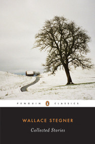 Collected Stories (Stegner, Wallace) by Wallace Stegner, Lynn Stegner, 9780143039792