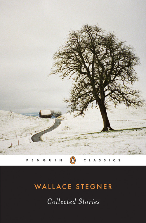 Collected Stories (Stegner, Wallace) by Wallace Stegner, Lynn Stegner, 9780143039792