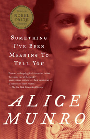 Something I've Been Meaning to Tell You (13 Stories) by Alice Munro, 9780375707483