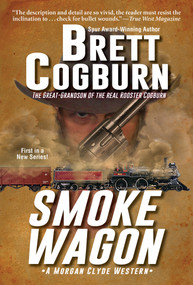 Smoke Wagon by Brett Cogburn, 9780786048090