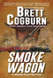 Smoke Wagon by Brett Cogburn, 9780786048090