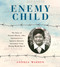 Enemy Child (The Story of Norman Mineta, a Boy Imprisoned in a Japanese American Internment Camp During World War II) - 9780823450022 by Andrea Warren, 9780823450022