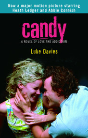 Candy (A Novel of Love and Addiction) by Luke Davies, 9780345423870