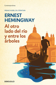 Al otro lado del rio y entre los arboles /Across The River And Into The Trees (Spanish Edition) by Ernest Hemingway, 9788466337939