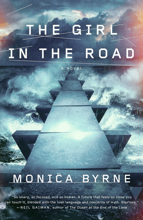 The Girl in the Road (A Novel) by Monica Byrne, 9780804138864