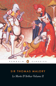 Le Morte d'Arthur (Volume 2) by Thomas Malory, Janet Cowen, John Lawlor, 9780140430448