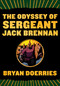 The Odyssey of Sergeant Jack Brennan by Bryan Doerries, 9780375715167