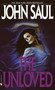 The Unloved (A Novel) by John Saul, 9780553272611
