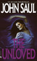 The Unloved (A Novel) by John Saul, 9780553272611
