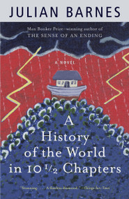 A History of the World in 10 1/2 Chapters by Julian Barnes, 9780679731375