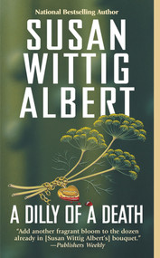 A Dilly of a Death by Susan Wittig Albert, 9780425199541