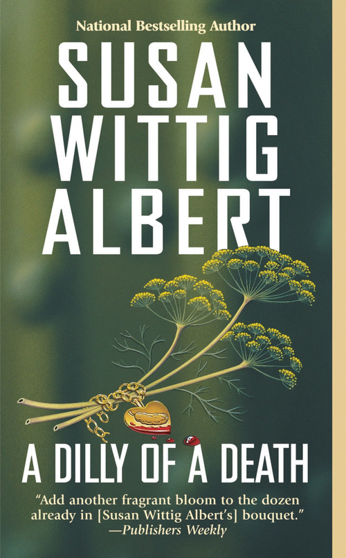 A Dilly of a Death by Susan Wittig Albert, 9780425199541