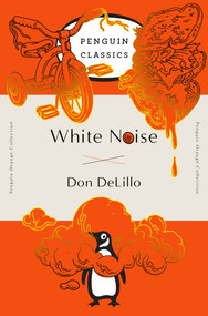White Noise ((Penguin Orange Collection)) by Don DeLillo, 9780143129554