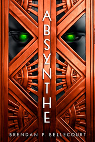 Absynthe - 9780756416782 by Brendan P. Bellecourt, 9780756416782