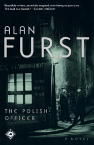 The Polish Officer (A Novel) by Alan Furst, 9780375758270