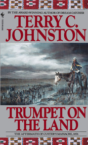 Trumpet on the Land (The Plainsmen) by Terry C. Johnston, 9780553299755