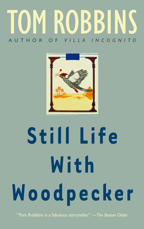 Still Life with Woodpecker (A Novel) by Tom Robbins, 9780553348972