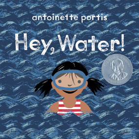 Hey, Water! - 9780823447350 by Antoinette Portis, 9780823447350