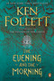 The Evening and the Morning (A Novel) by Ken Follett, 9780451478016